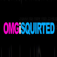 OMG I Squirted
